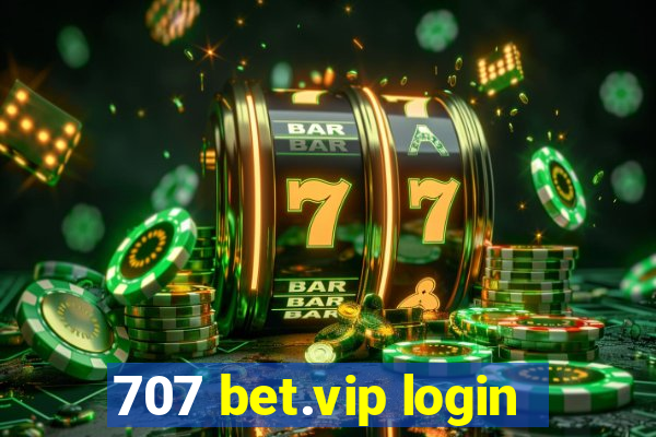 707 bet.vip login